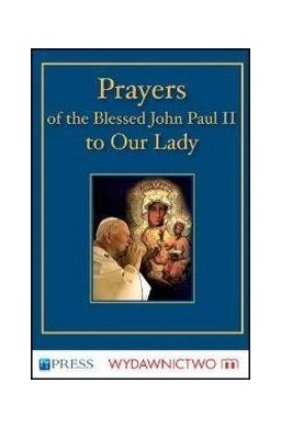 Prayers to the Blessed Virgin Mary - John Paul II