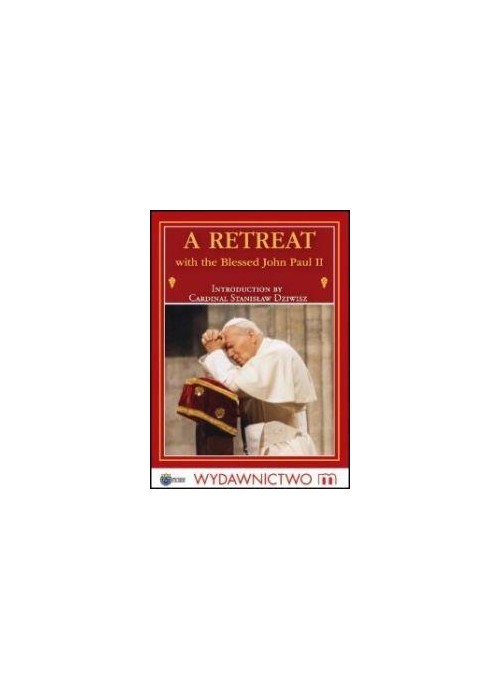A Retreat with the Blessed John Paul II