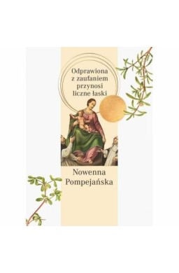 Nowenna pompejańska. Odprawiona z zaufaniem...