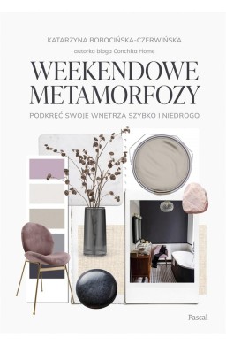 Weekendowe metamorfozy. Podkręć swoje wnętrze...