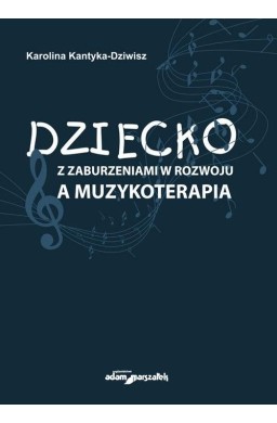 Dziecko z zaburzeniami w rozwoju a muzykoterapia