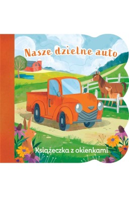 Książeczka z okienkami. Nasze dzielne auto