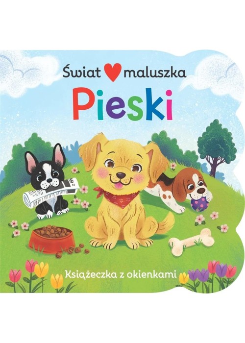 Książeczka z okienkami. Świat maluszka. Pieski