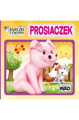 Bajeczki z zagrody. Prosiaczek