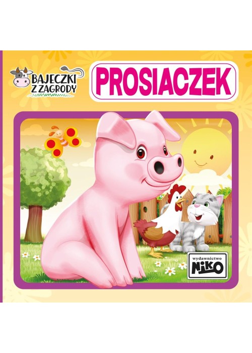 Bajeczki z zagrody. Prosiaczek