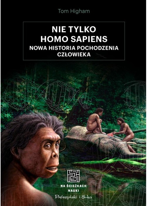 Nie tylko Homo sapiens. Nowa historia...