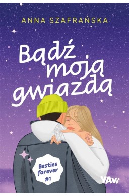 Bądź moją gwiazdą. Besties forever cz.1