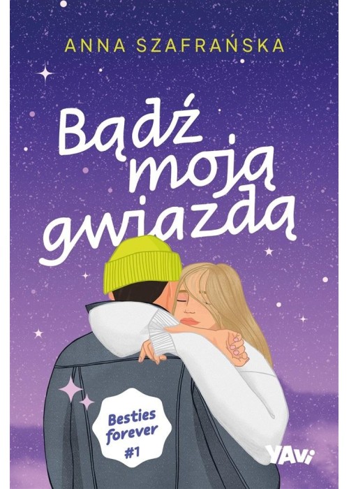 Bądź moją gwiazdą. Besties forever cz.1