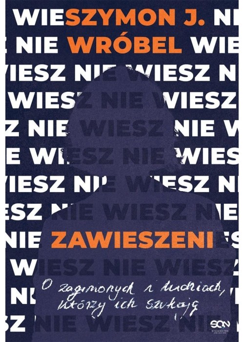 Zawieszeni. O zaginionych i ludziach, którzy ich..