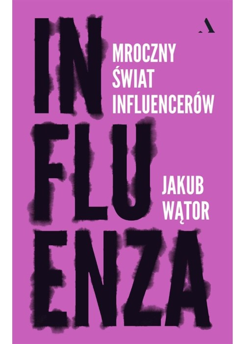 Influenza. Mroczny świat influencerów