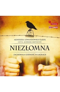 Niezłomna Zachowała godność w łagrach audiobook