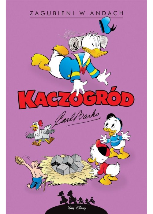 Kaczogród. Carl Barks. Zagubieni w Andach i inne..