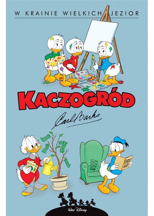 Kaczogród. Carl Barks. W krainie wielkich jezior..