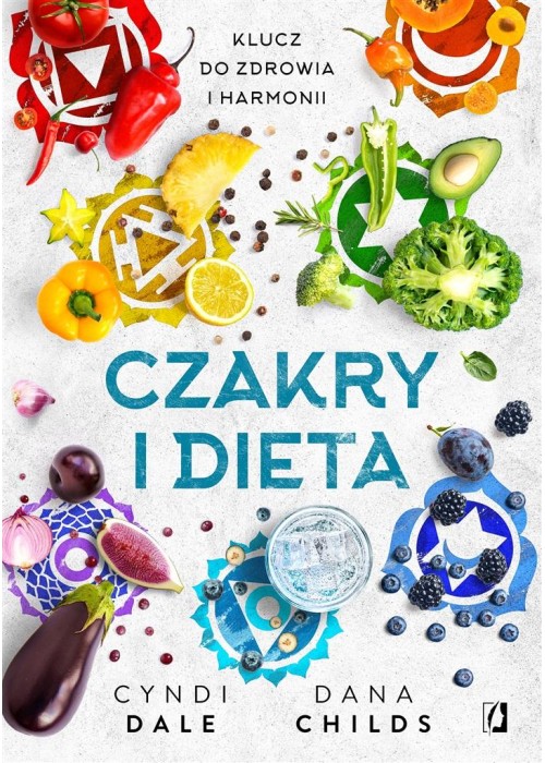 Czakry i dieta. Klucz do zdrowia i harmonii