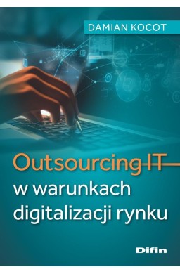 Outsourcing IT w warunkach digitalizacji rynku