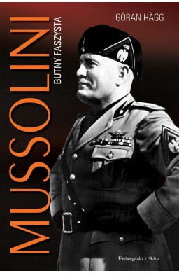 Mussolini. Butny faszysta