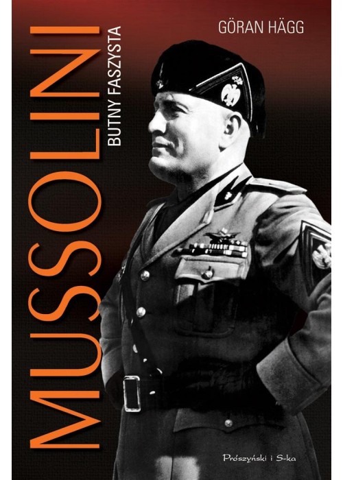 Mussolini. Butny faszysta