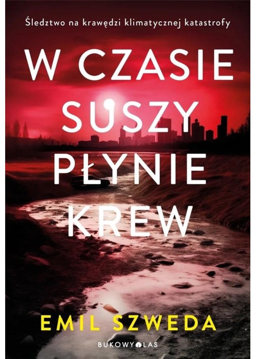 W czasie suszy płynie krew