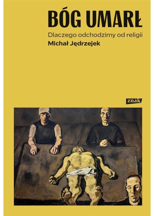 Bóg umarł. Dlaczego odchodzimy od religii