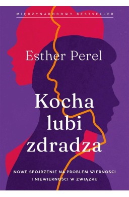 Kocha, lubi, zdradza. Nowe spojrzenie na problem..