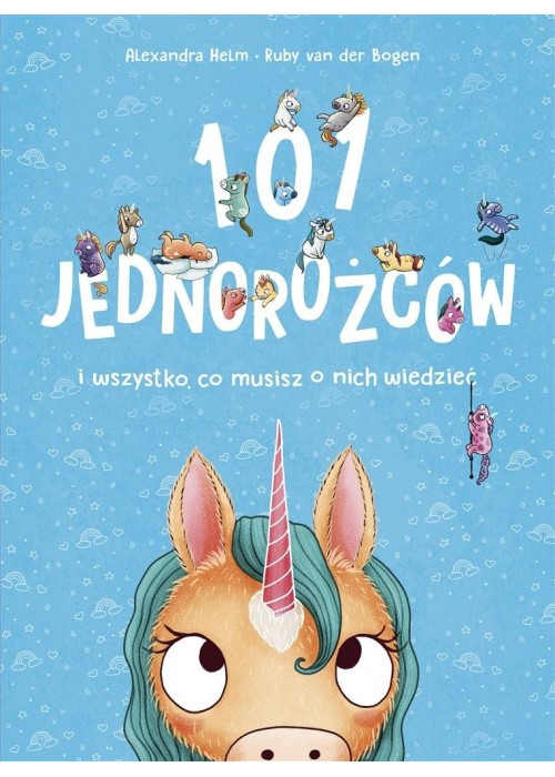 101 jednorożców i wszystko, co musisz o nich...