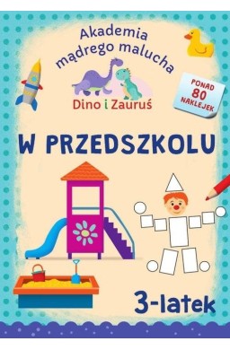 Dino i Zauruś. 3-latek. W przedszkolu