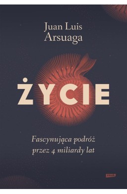 Życie. Fascynująca podróż przez 4 miliardy lat