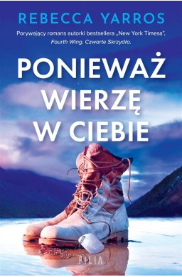 Ponieważ wierzę w ciebie