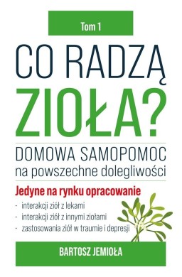 Co radzą zioła? T.1