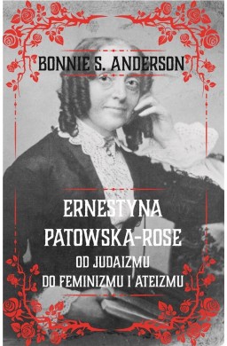 Ernestyna Potowska-Rose. Od judazmu do ateizmu...