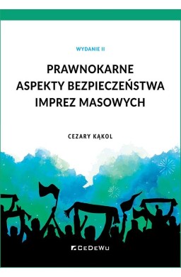 Prawnokarne aspekty bezpieczeństwa imprez masowych