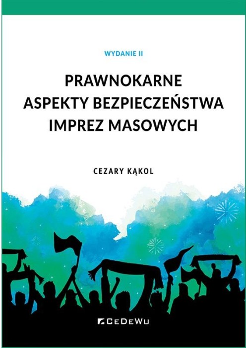 Prawnokarne aspekty bezpieczeństwa imprez masowych