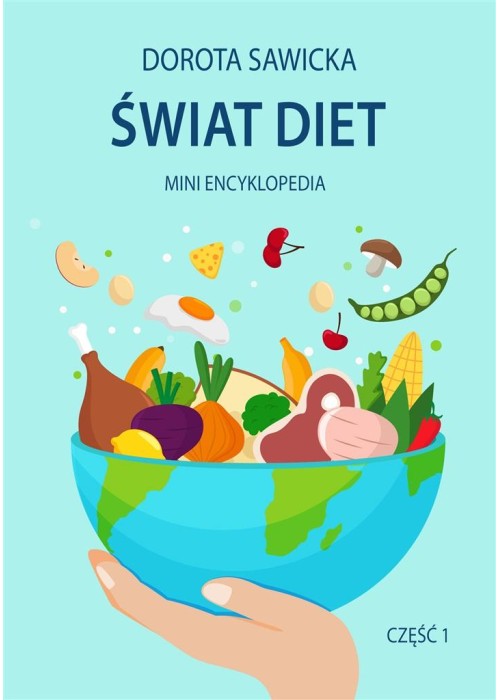 Świat diet. Mini encyklopedia diet cz.1