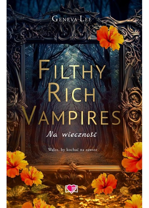 Filthy Rich Vampires T.4 Na wieczność