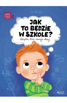 Jak to będzie w szkole?. Książka, która rozwieje..