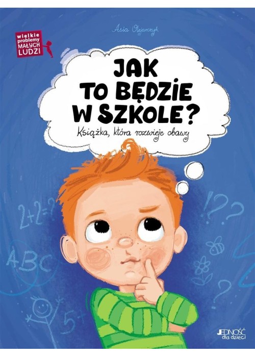 Jak to będzie w szkole?. Książka, która rozwieje..