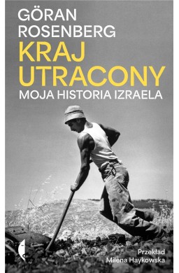 Kraj utracony. Moja historia Izraela