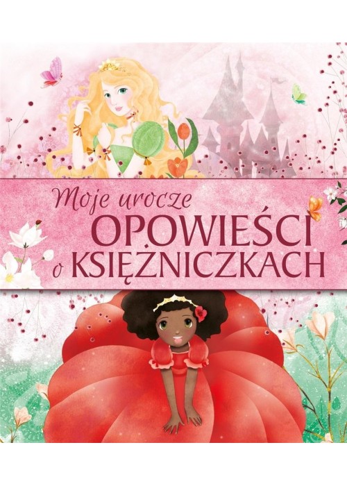 Moje urocze opowieści o księżniczkach