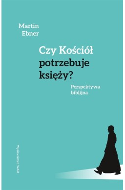 Czy Kościół potrzebuje księży?