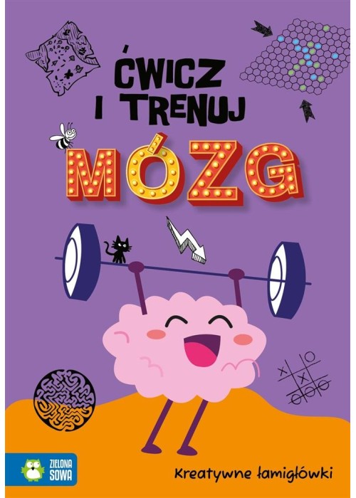 Ćwicz i trenuj mózg. Kreatywne łamigłówki