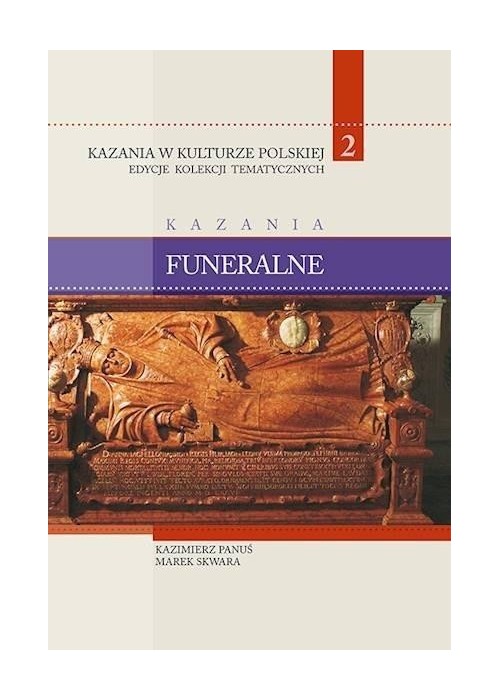 Kazania w Kulturze Polskiej T.2 Kazania funeralne