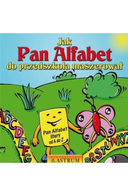 Jak pan alfabet do przedszkola maszerował + CD