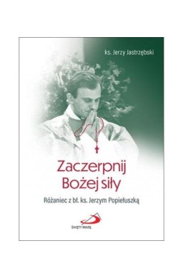 Zaczerpnij Bożej siły