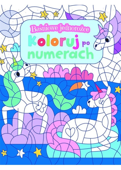 Baśniowe jednorożce. Koloruj po numerach