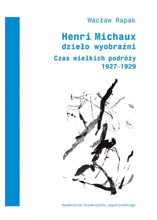 Henri Michaux. Dzieło wyobraźni