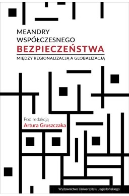 Meandry współczesnego bezpieczeństwa