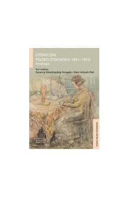Literatura polsko-żydowska 1861-1918. Antologia