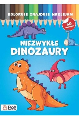 Koloruję, znajduję, naklejam. Niezwykłe dinozaury