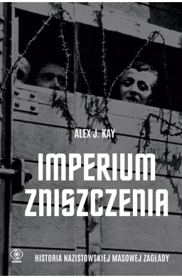 Imperium zniszczenia. Historia nazistowskiej...