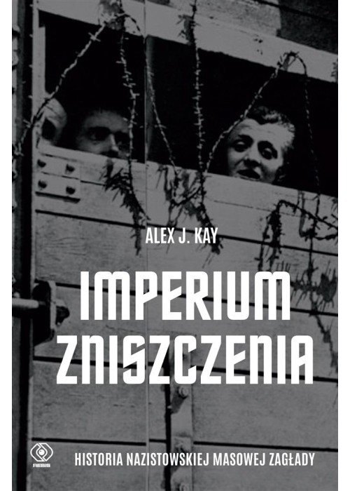 Imperium zniszczenia. Historia nazistowskiej...